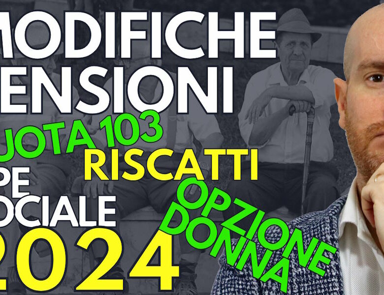 Modifiche pensioni 2024